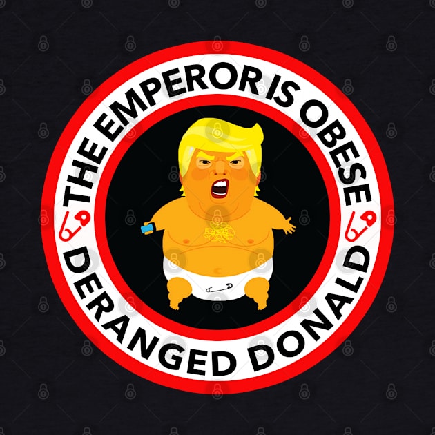 The Emperor is Obese - Deranged Donald by Tainted